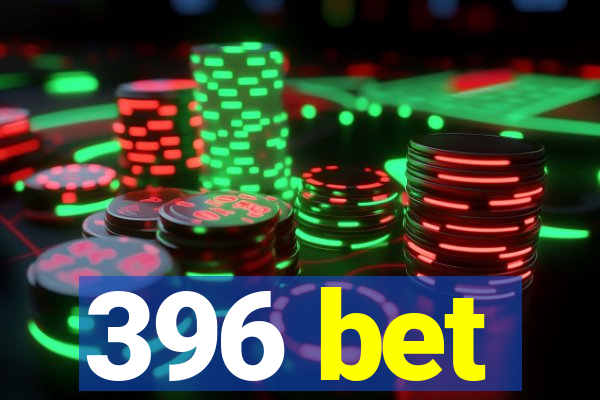 396 bet